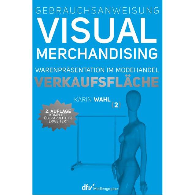 Gebrauchsanweisung Visual Merchandising Band 2 Verkaufsfläche, Schulbücher von Karin Wahl