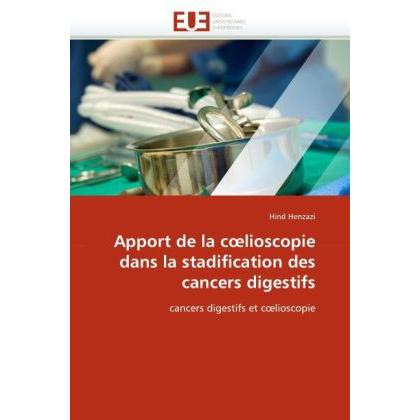 Apport de la c lioscopie dans la stadification des cancers digestifs, Fachbücher
