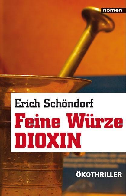 Produktbild Feine Würze Dioxin (Deutsch, Erich Schöndorf, 2018)