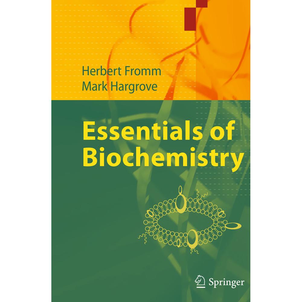 Essentials of Biochemistry, Fachbücher von Herbert J. Fromm, Mark Hargrove