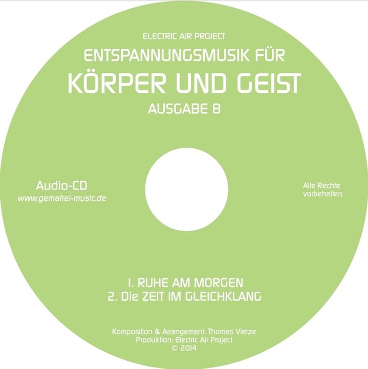 Produktbild Entspannungsmusik für Körper und Geist - Ausgabe 8 (Electric Air Project, Thomas Vietze, Deutsch)