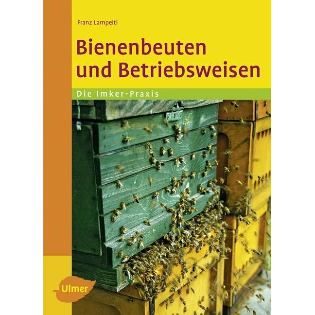 Bienenbeuten und Betriebsweisen, Fachbücher von Franz Lampeitl