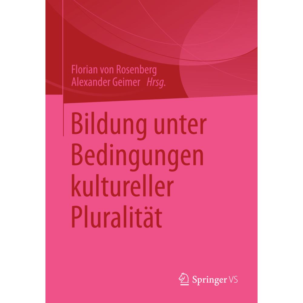 Bildung unter Bedingungen kultureller Pluralität, Fachbücher von Alexander Geimer, Florian Rosenberg