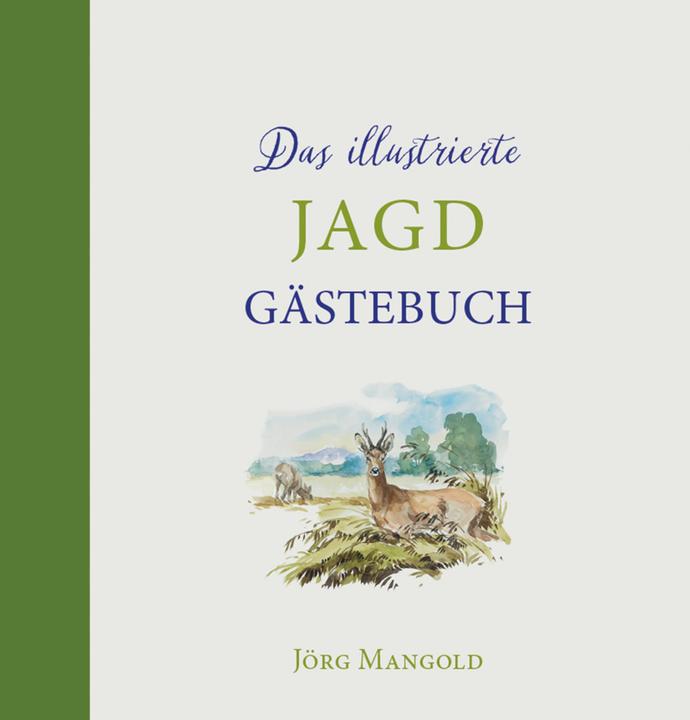 Produktbild Das illustrierte Jagdgästebuch (Deutsch, Jörg Mangold, 2018)