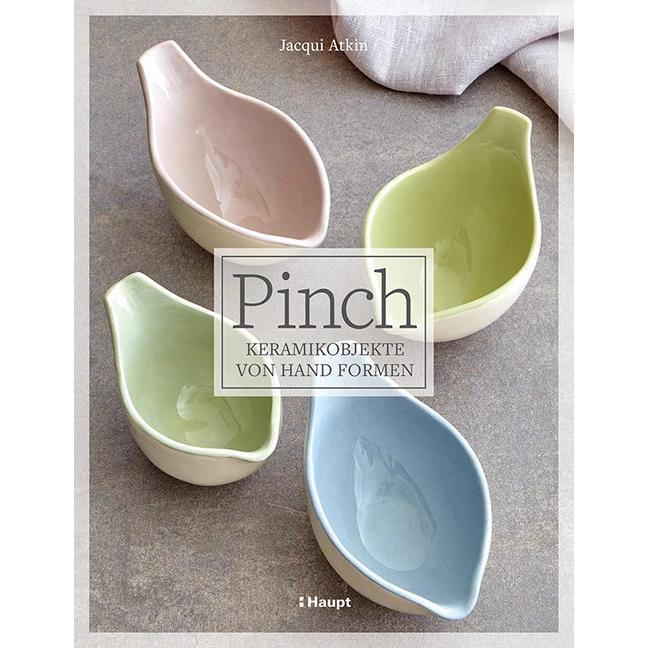 Pinch - Keramikobjekte von Hand formen, Ratgeber von Jacqui Atkin