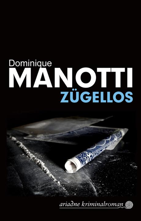 Produktbild Zügellos (Deutsch, Dominique Manotti, 2013)