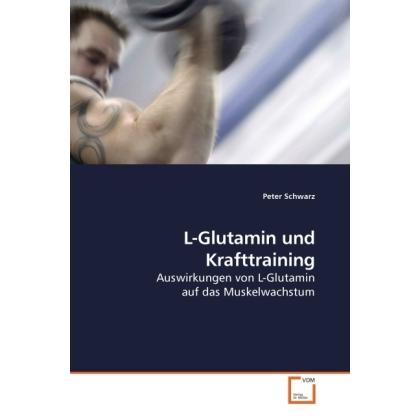 L-Glutamin und Krafttraining, Ratgeber von Peter Schwarz