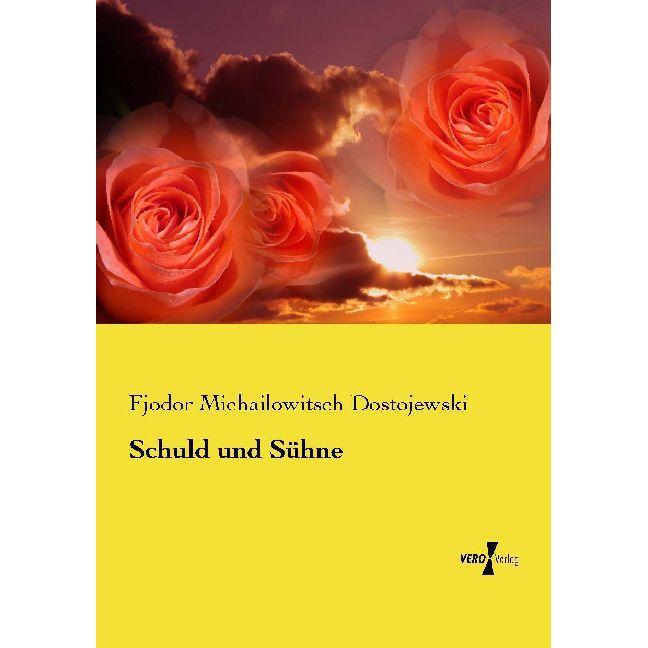 Schuld und Sühne, Belletristik von Fjodor M. Dostojewskij