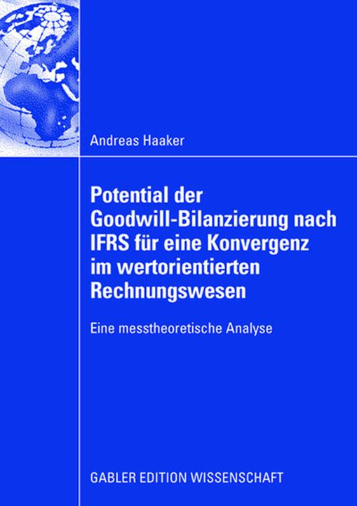Produktbild Potential der Goodwill-Bilanzierung nach IFRS für eine Konvergenz im wertorientierten Rechnungswesen (Deutsch, Andreas Haaker, 2008)