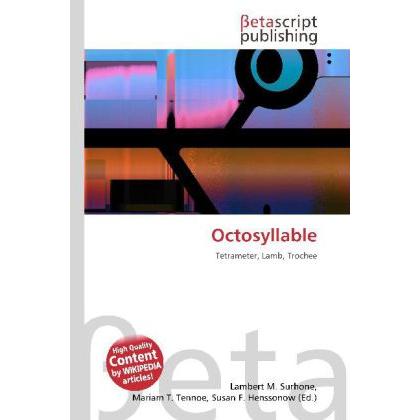 Octosyllable, Fachbücher von Lambert M. Surhone, Mariam T. Tennoe, Susan F. Henssonow