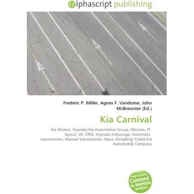 Kia Carnival, Ratgeber von Agnes F. Vandome, Frederic P. Miller, John McBrewster