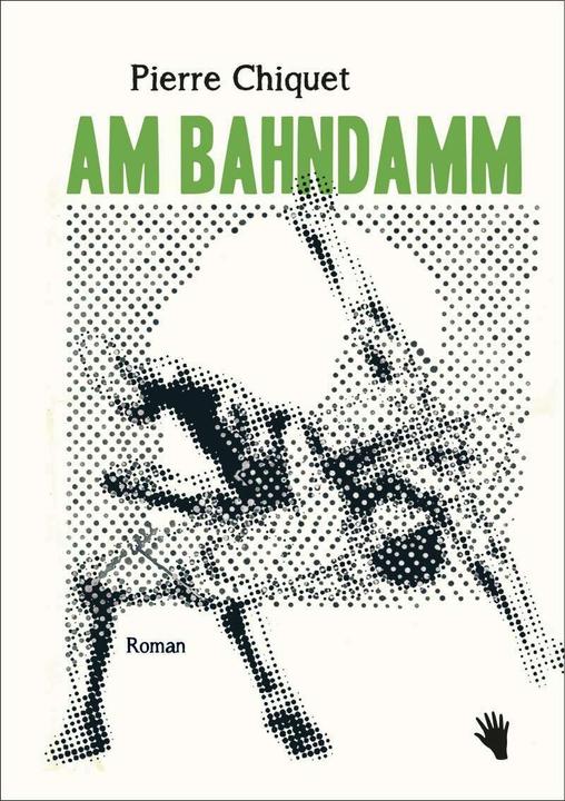 Produktbild Am Bahndamm (Deutsch, Pierre Chiquet, 2018)
