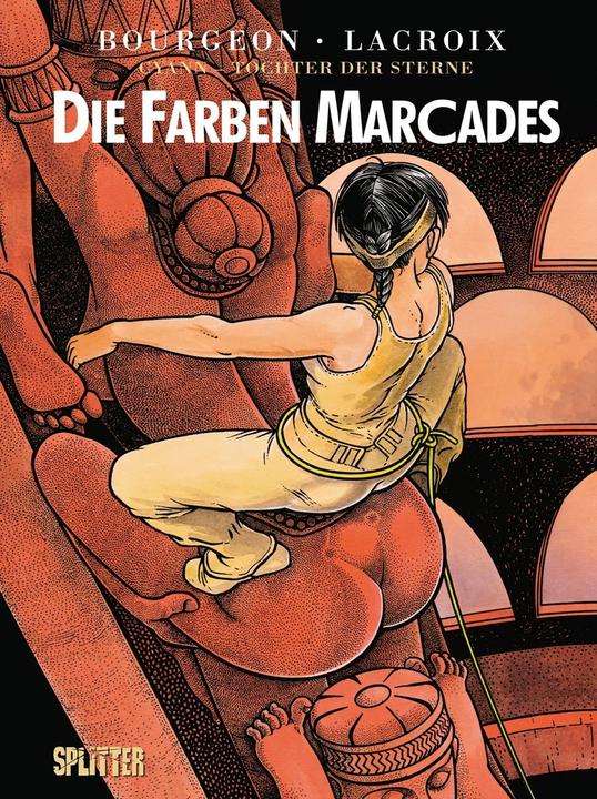 Produktbild Cyann - Tochter der Sterne 04. Die Farben Marcades (Deutsch, Claude Lacroix, Dominik Madecki, Francois Lacroix Bourgeon, Marcel LeComte, 2013)