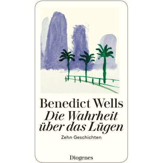 Die Wahrheit überdas Lügen, Belletristik von Benedict Wells