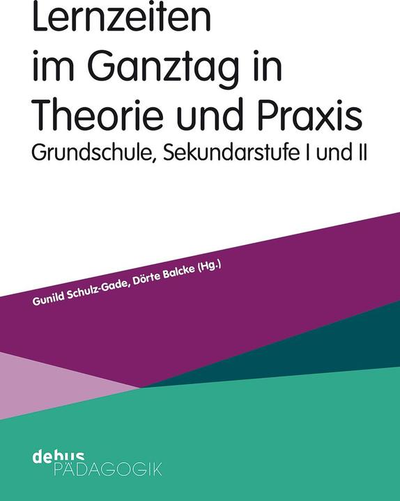 LernzeitenimGanztaginTheorieundPraxis (Deutsch, Dörte Balcke, Schulz-Gade, 2024)