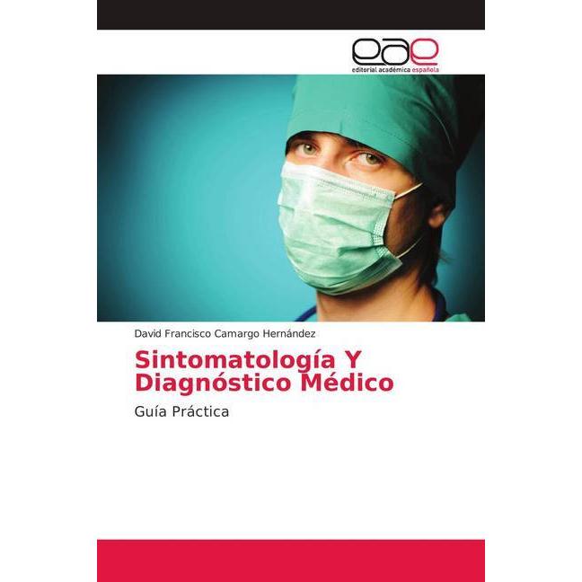 Sintomatología Y Diagnóstico Médico, Fachbücher von David Francisco Camargo Hernández