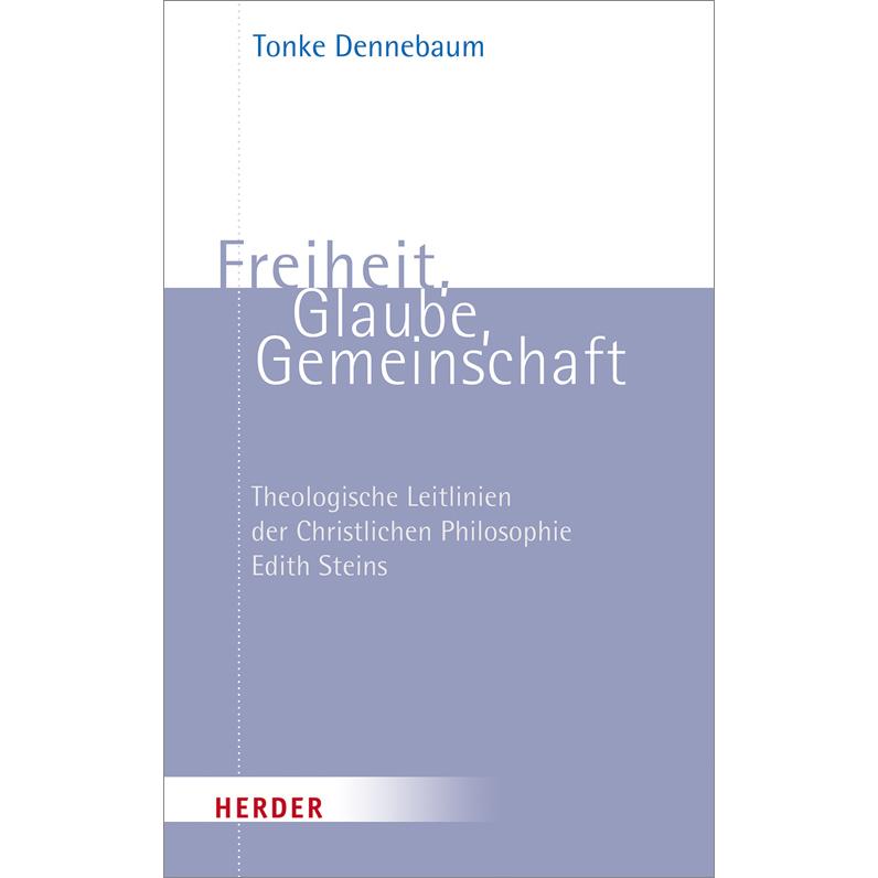 Dennebaum:Freiheit, Glaube, Gemeinschaf, Sachbücher von Tonke Dennebaum