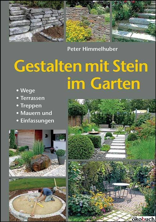 Produktbild Gestalten mit Stein im Garten (Deutsch, Peter Himmelhuber, 2014)