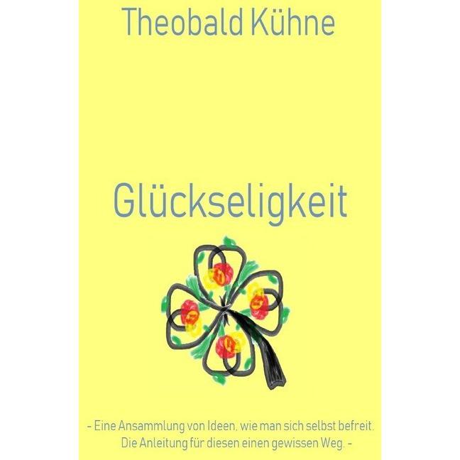 Glückseligkeit, Ratgeber von Theobald Kühne