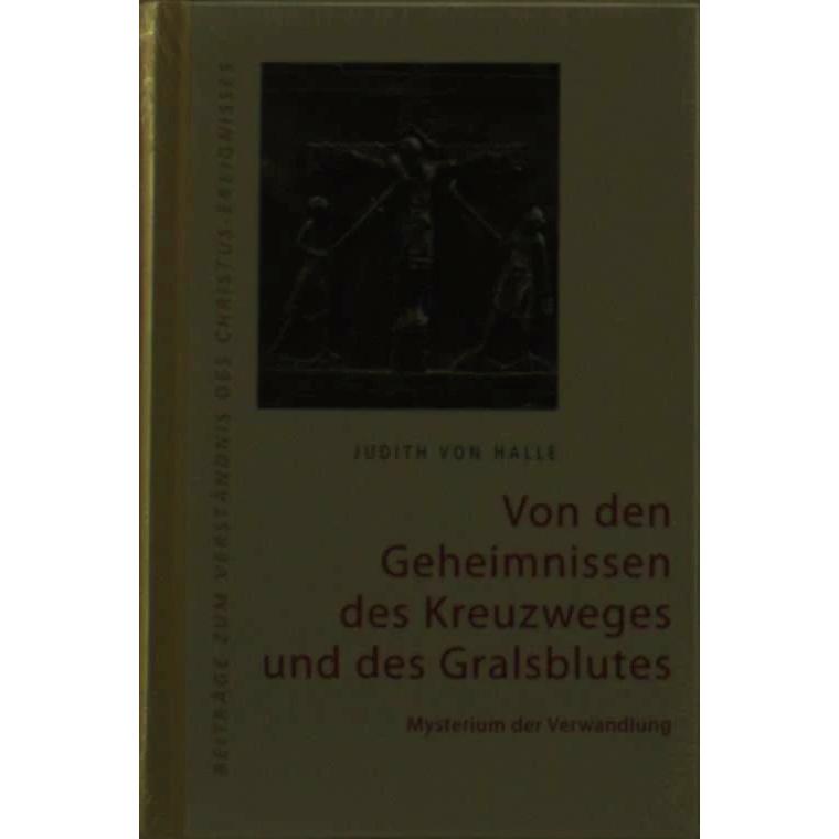 Thumbnail - Von den Geheimnissen des Kreuzweges und des Gralsblutes, Sachbücher von Judith von Halle