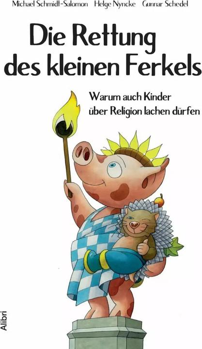 Produktbild Die Rettung des kleinen Ferkels (Deutsch, Gunnar Schedel, Helge Nyncke, Michael Schmidt-Salomon, 2018)