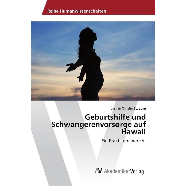 Geburtshilfe und Schwangerenvorsorge auf Hawaii, Fachbücher von Jasmin Christin Sczepan