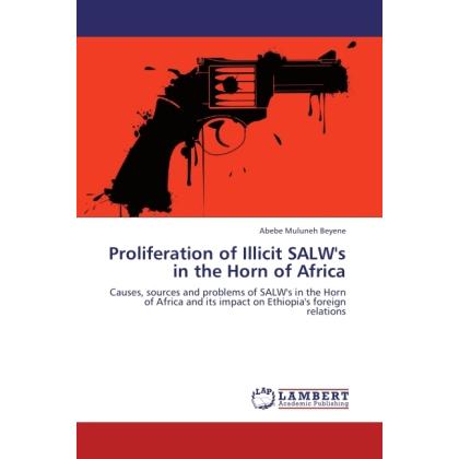 Proliferation of Illicit SALW's in the Horn of Africa, Fachbücher