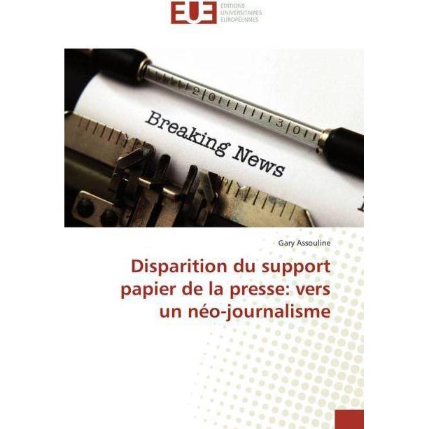 Disparition du support papier de la presse: vers un néo-journalisme, Fachbücher