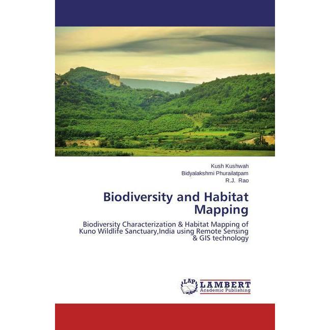 Biodiversity and Habitat Mapping, Fachbücher von R. J. Rao, Kush Kushwah, Bidyalakshmi Phurailatpam