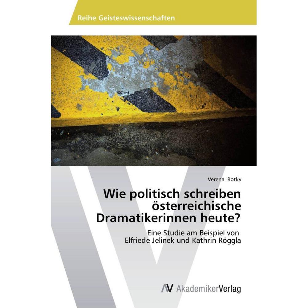Wie politisch schreiben österreichische Dramatikerinnen heute?, Fachbücher