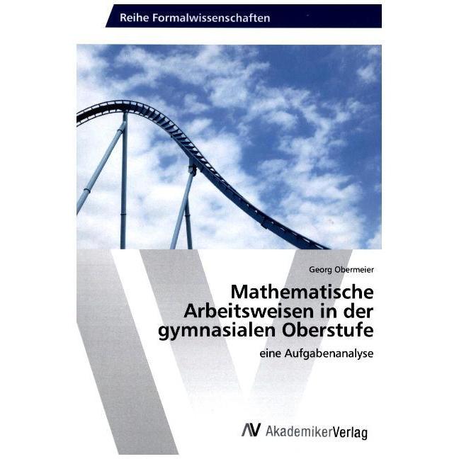 Mathematische Arbeitsweisen in der gymnasialen Oberstufe, Fachbücher von Georg Obermeier