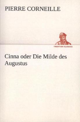 Produktbild Cinna oder Die Milde des Augustus (Deutsch, Pierre Corneille, 2013)