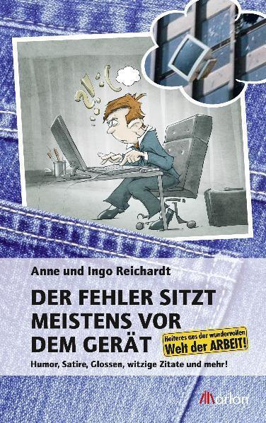 Produktbild Der Fehler sitzt meistens vor dem Gerät (Deutsch, Anne Reichardt, Ingo Reichardt, 2011)