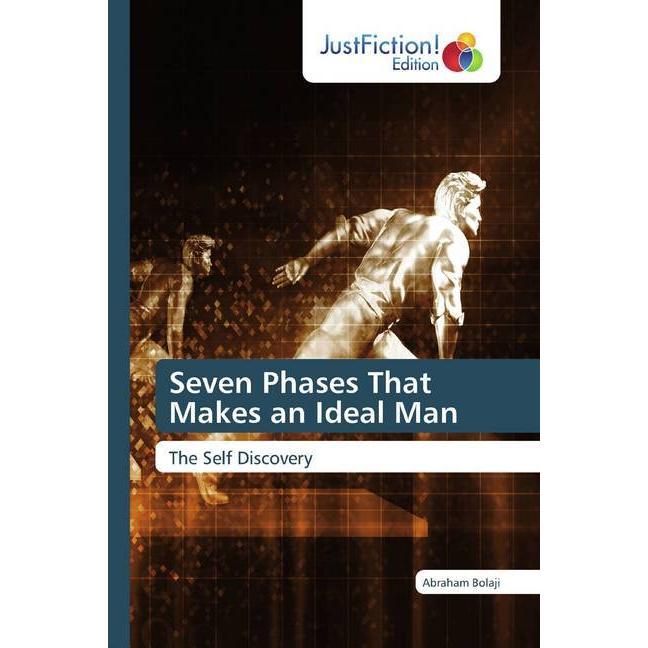 Seven Phases That Makes an Ideal Man, Belletristik von Abraham Bolaji