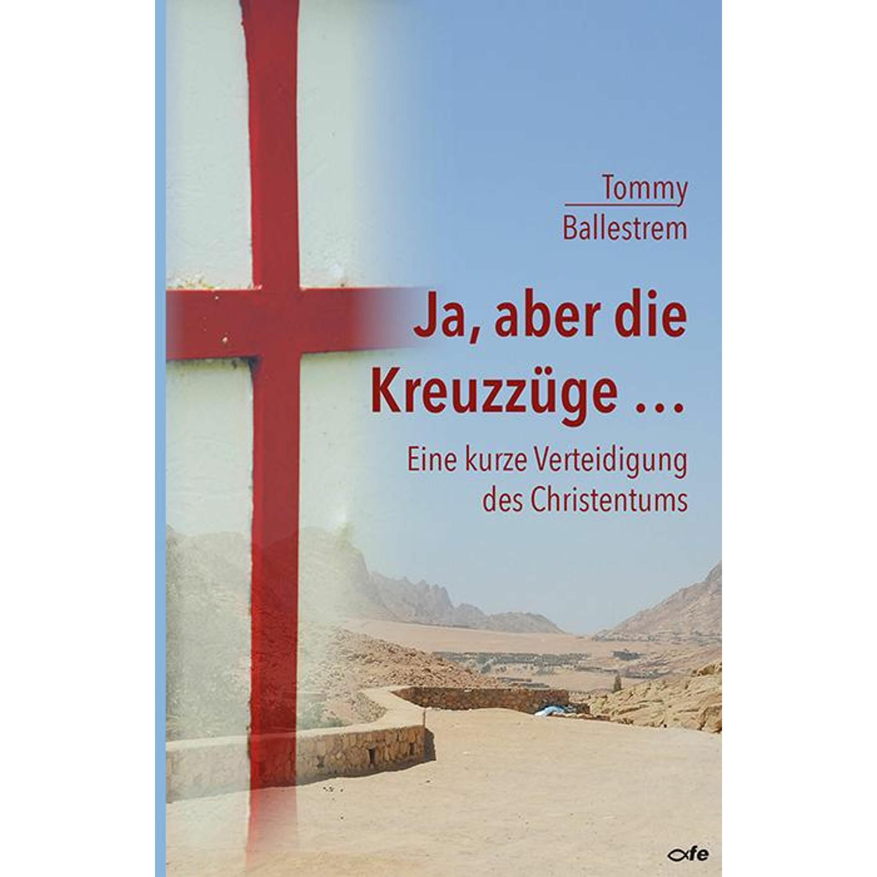 Ja, aber die Kreuzzüge, Fachbücher von Tommy Ballestrem