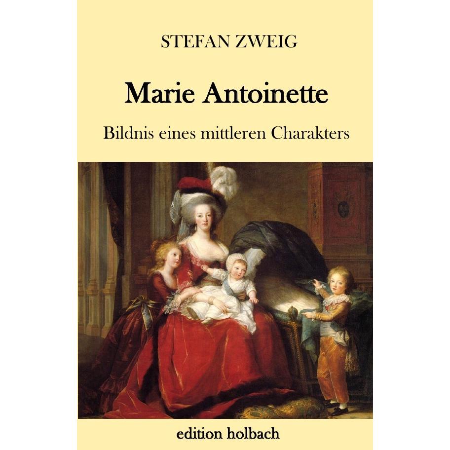 Marie Antoinette, Belletristik von Stefan Zweig