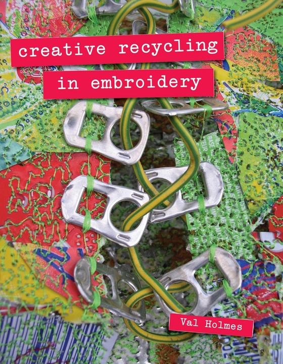 Image du produit Creative Recycling in Embroidery (Anglais, Val Holmes, 2010)