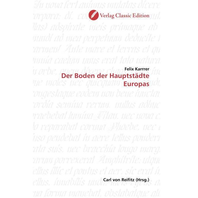 Der Boden der Hauptstädte Europas, Fachbücher von Felix Karrrer