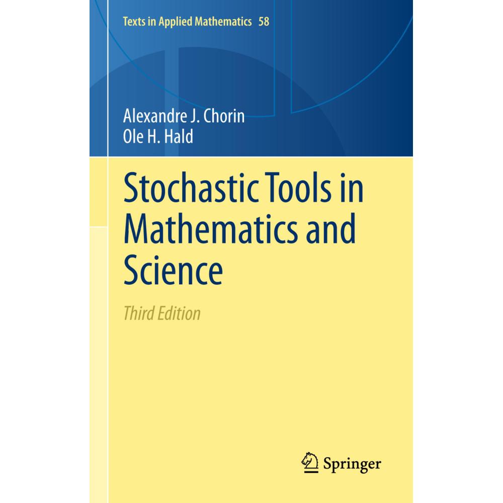 Stochastic Tools in Mathematics and Science, Fachbücher von Alexandre J. Chorin, Ole H Hald