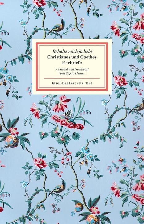 Produktbild Behalte mich ja lieb! (Deutsch, Christiane von Goethe, Johann Wolfgang von Goethe, 2013)