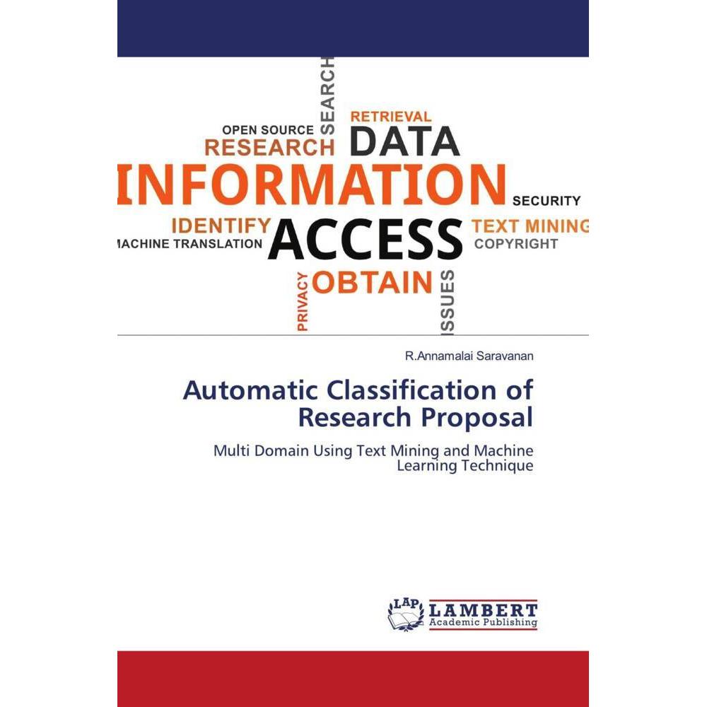 Automatic Classification of Research Proposal, Fachbücher von R.Annamalai Saravanan