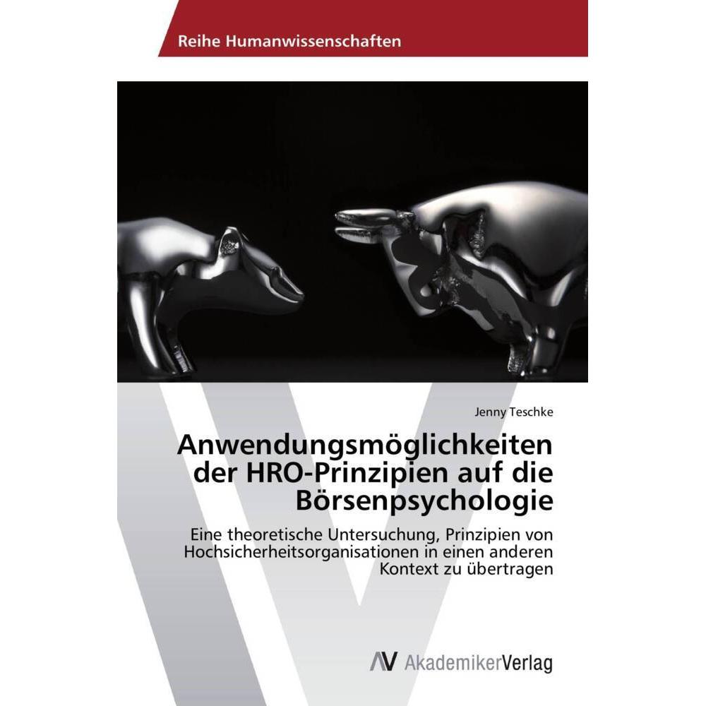 Anwendungsmöglichkeiten der HRO-Prinzipien auf die Börsenpsychologie, Ratgeber von Jenny Teschke