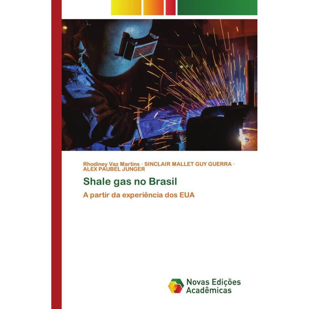 Shale gas no Brasil, Fachbücher von Alex Paubel Junger, Rhodiney Vaz Martins, Sinclair Mallet Guy Guerra