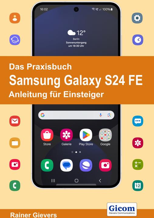 Produktbild Das Praxisbuch Samsung Galaxy S24 FE - Anleitung für Einsteiger (Deutsch, Rainer, Gievers, 2024)