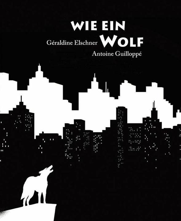 Produktbild Wie ein Wolf (Deutsch, Géraldine Elschner, 2014)