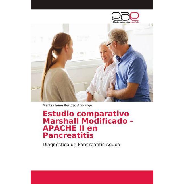 Estudio comparativo Marshall Modificado - APACHE II en Pancreatitis, Fachbücher von Maritza Irene Reinoso Andrango