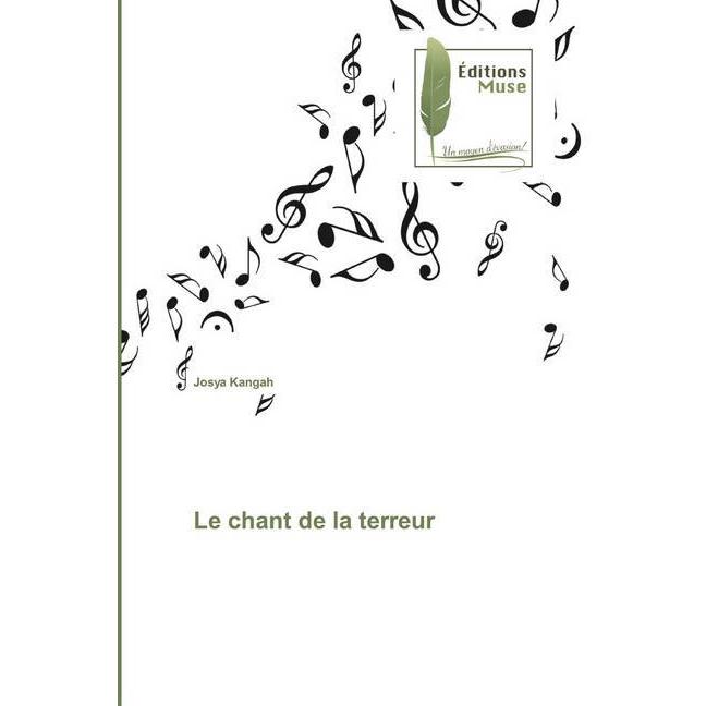 Le chant de la terreur, Belletristik von Josya Kangah