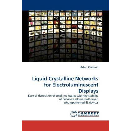 Liquid Crystalline Networks for Electroluminescent Displays, Fachbücher von Adam Contoret