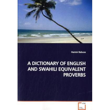 A Dictionary Of English And Swahili Equivalent Proverbs, Fachbücher
