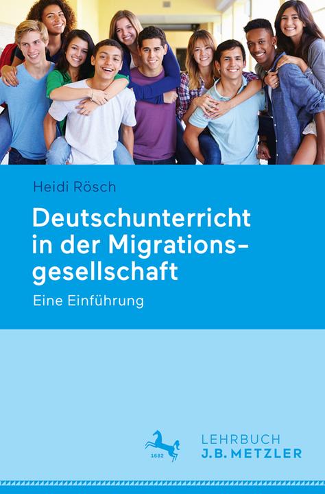 Produktbild Deutschunterricht in der Migrationsgesellschaft (Deutsch, Heidi Rösch, 2017)